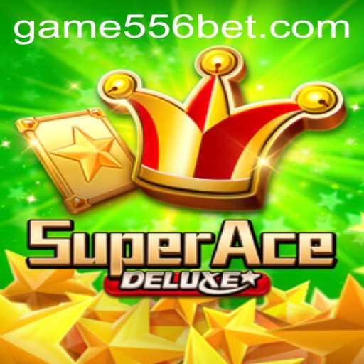 Exploring the Thrilling World of SuperAceDeluxe with 556bet